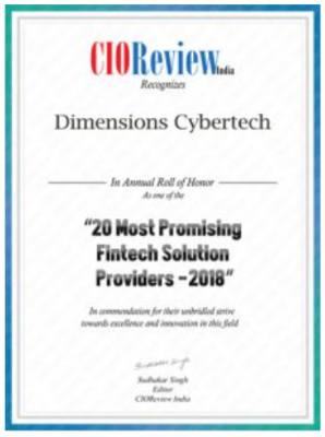 CIO Review India – 20 Most Promising Fintech Solution Providers 2018 awarded to Dimensions Cybertech